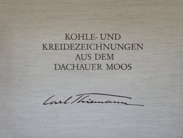 Carl Thiemann, Kohle- und Kreidezeichnungen aus dem Dachauer Moos, Reproduktionen 1981